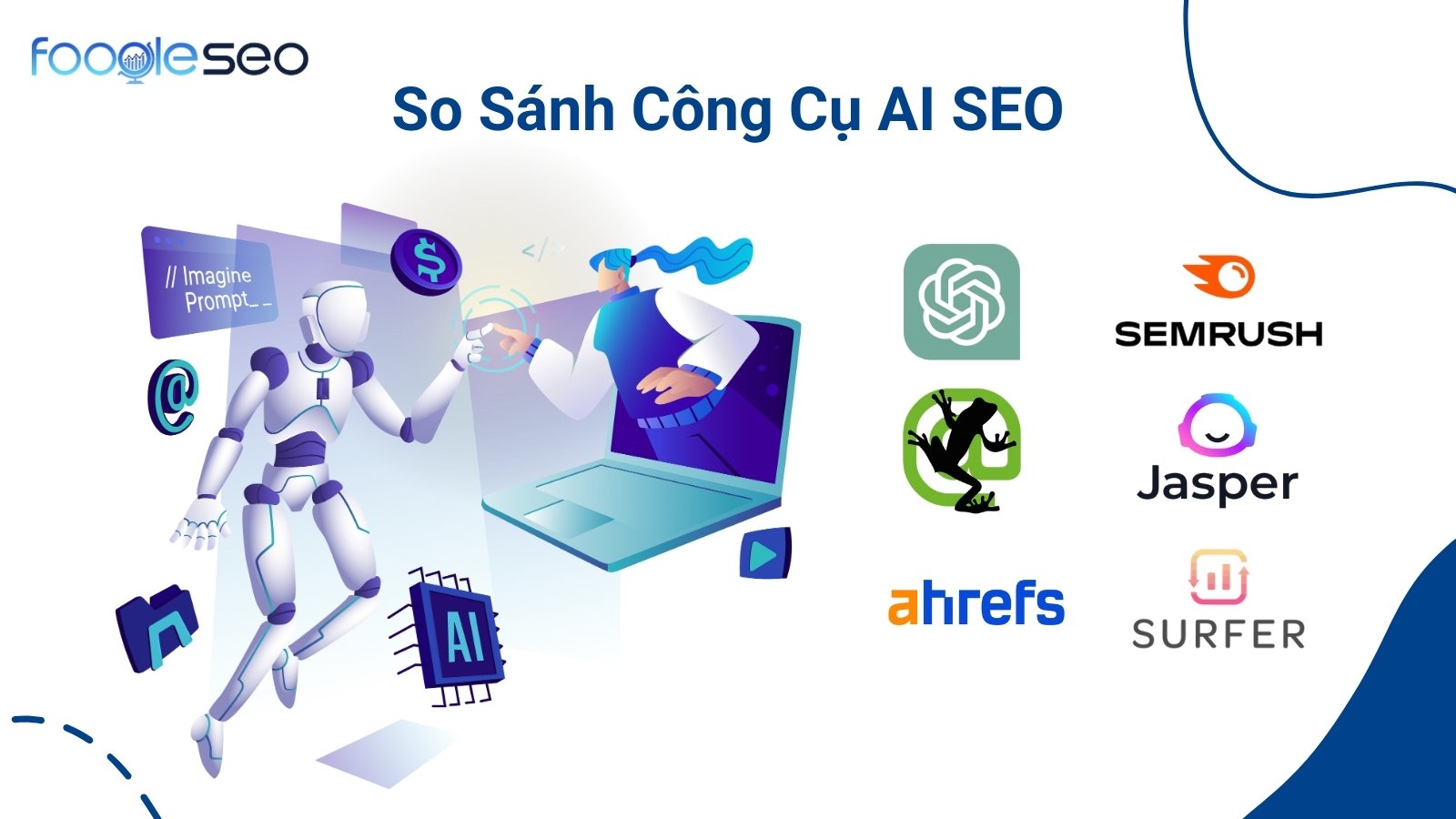 So sánh một số Công cụ AI hỗ trợ SEO