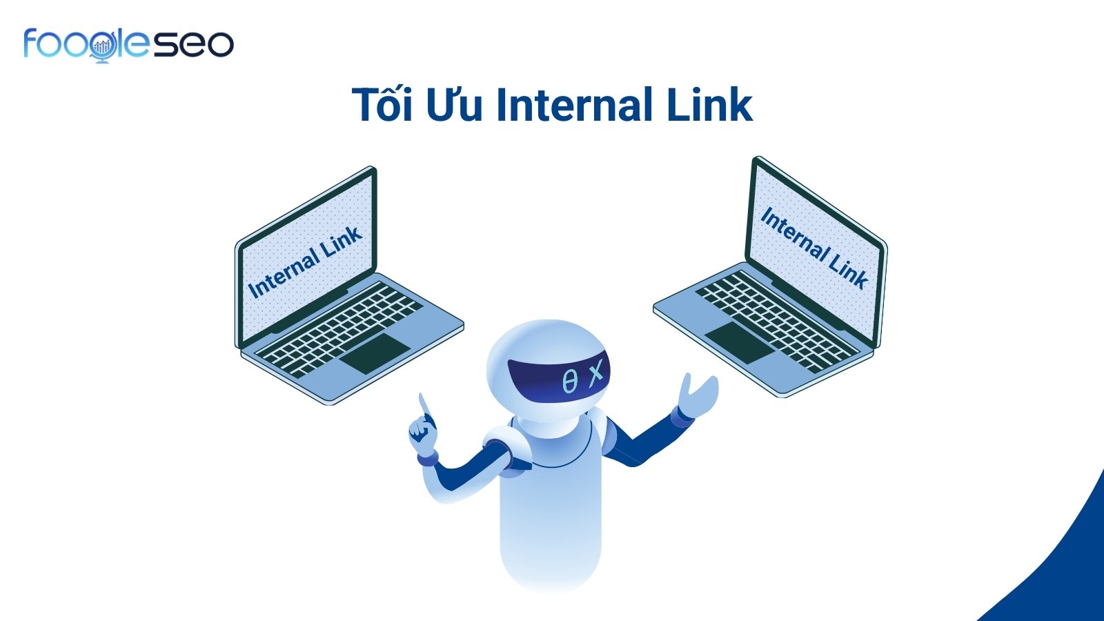 Các tiêu chí và kỹ thuật tối ưu Internal Link nâng cao