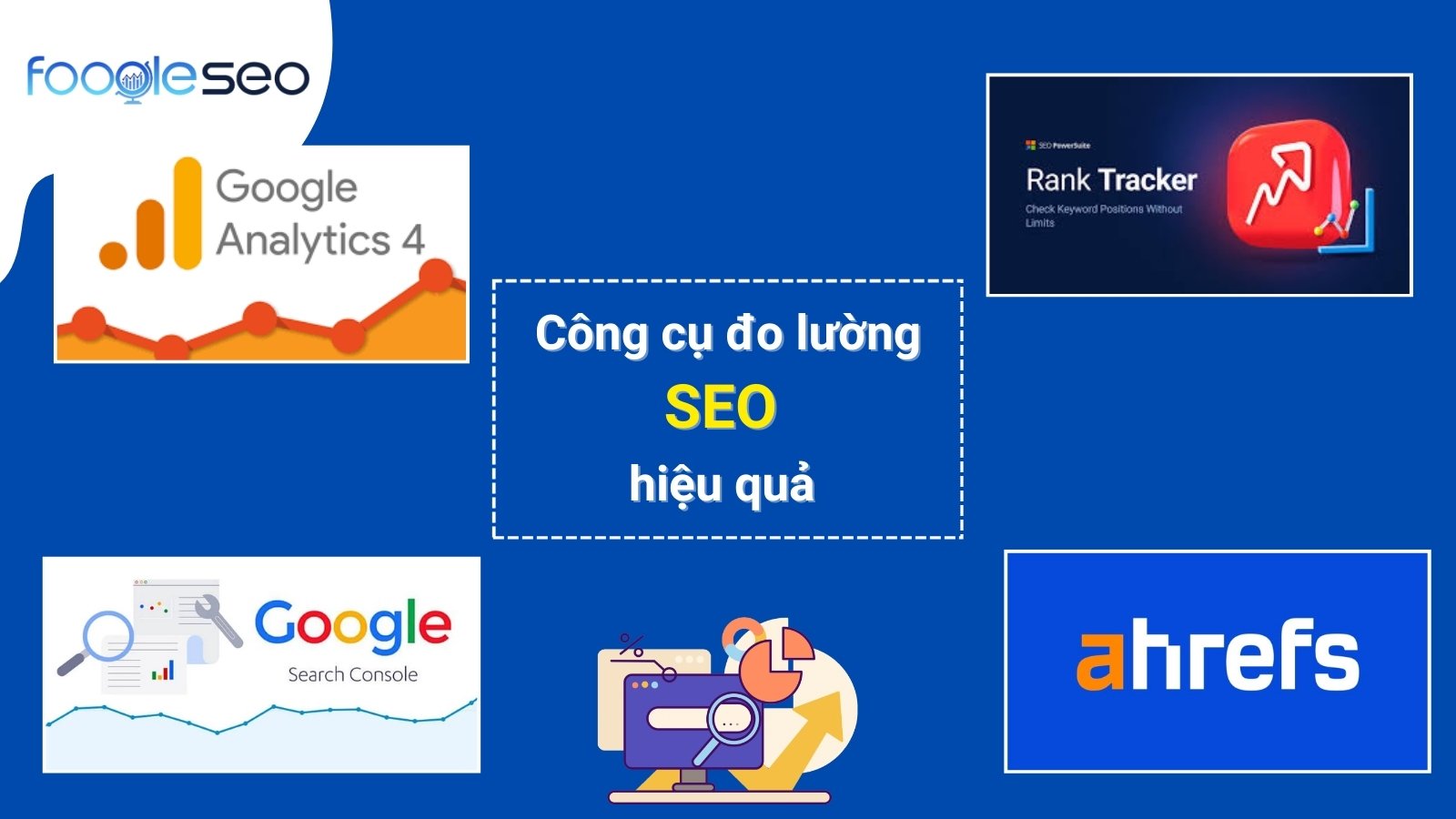 Công Cụ Để Đo Lường Hiệu Quả SEO