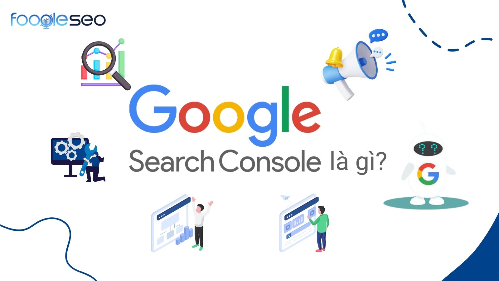 Google Search Console là gì?