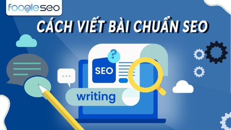 Cách viết bài chuẩn seo toàn diện