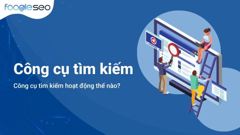 Công cụ tìm kiếm hoạt động như thế nào