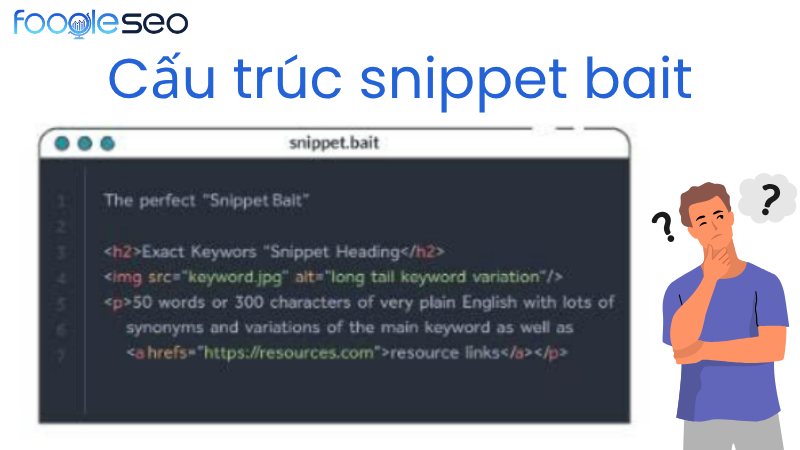 Sáng tạo và cấu trúc nội dung chuẩn "Snippet Bait"