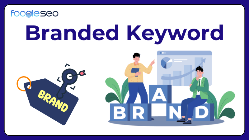 Branded keyword từ khóa thương hiệu