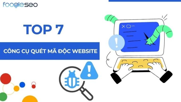 Top 7+ Công Cụ Quét Mã Độc Website Tốt Nhất 2025