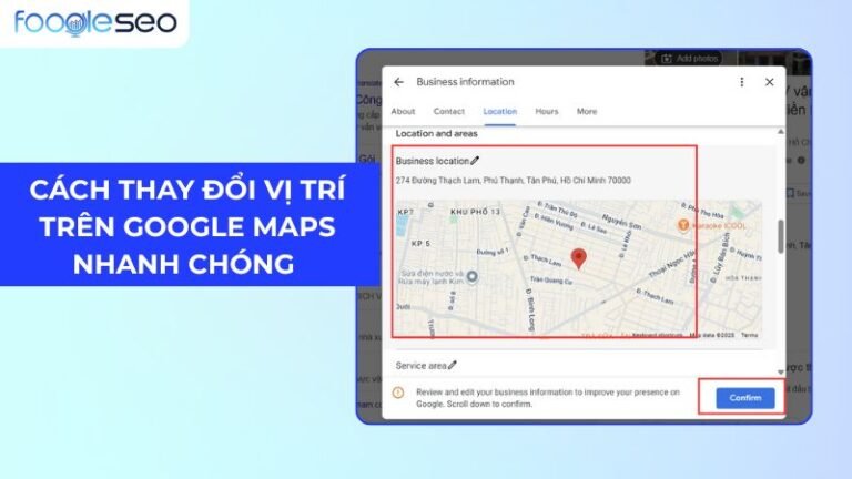 Cách Thay Đổi Vị Trí Trên Google Maps Nhanh Chóng & Chính Xác