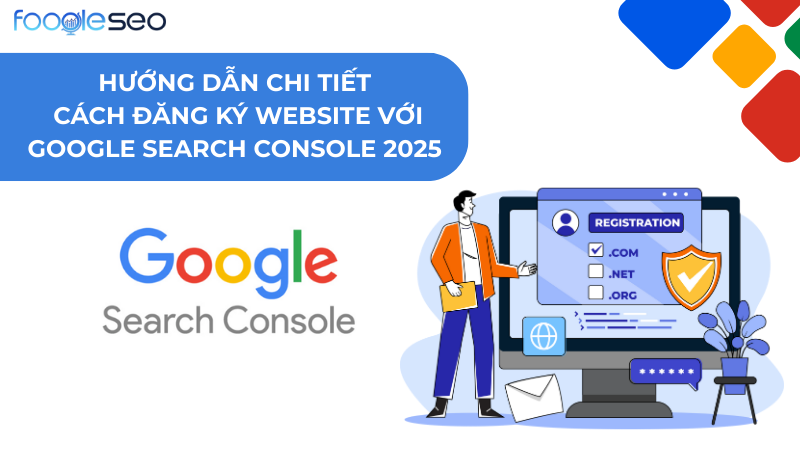 Hướng dẫn chi tiết cách đăng kí website với Google Search Console 