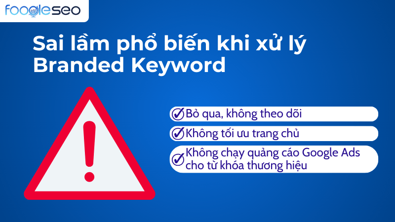 Sai lầm khi xử lý Branded Keyword