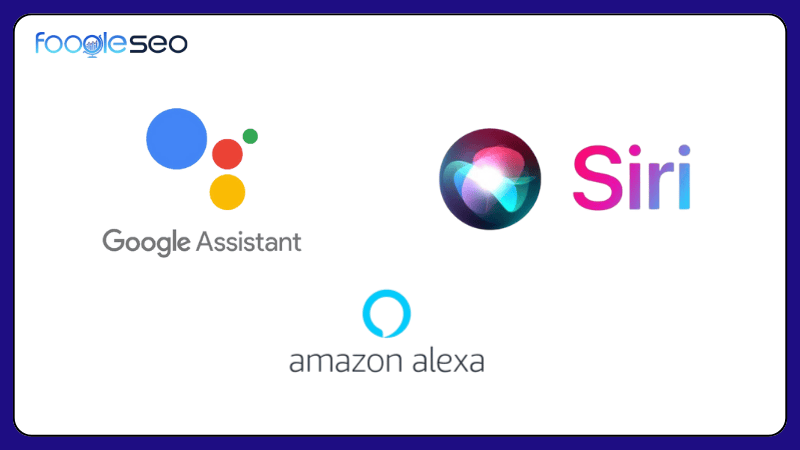 Sự bùng nổ của trợ lý ảo như: Google Assistant, Apple Siri, Amazon Alexa