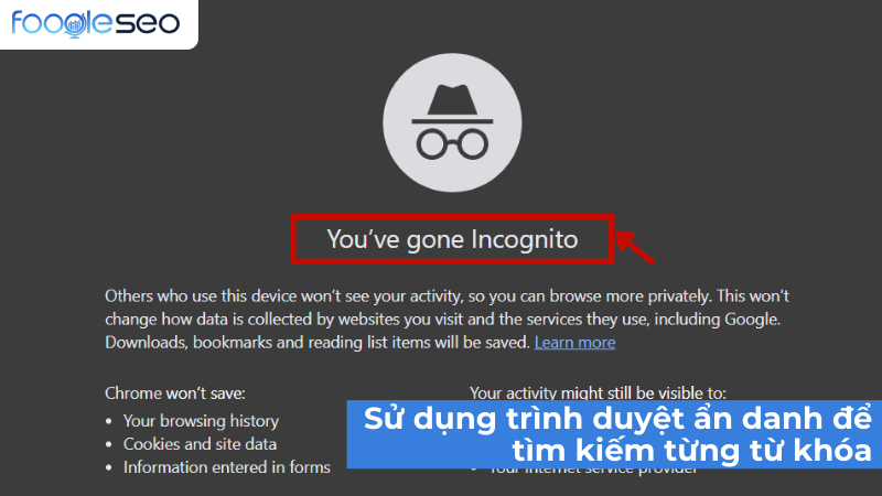 Sử dụng trình duyệt ẩn danh để tìm kiếm từng từ khóa