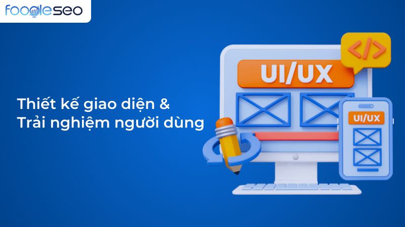 Thiết kế giao diện và trải nghiệm người dùng UX/UI