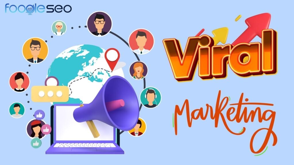 Viral Marketing là gì? Phân tích đặc điểm cốt lõi
