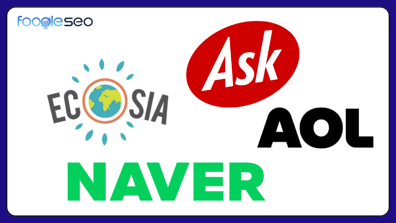 Các công cụ tìm kiếm khác: Ecosia, Ask, AOL, Naver