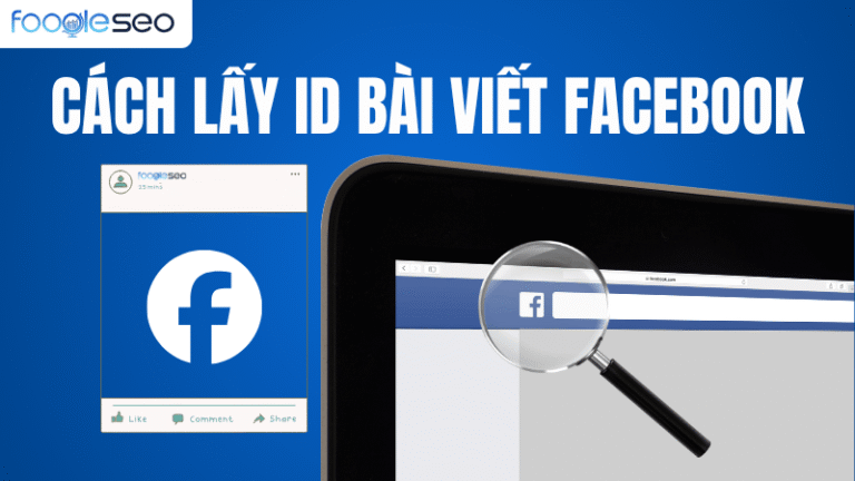 Cách lấy ID bài viết Facebook