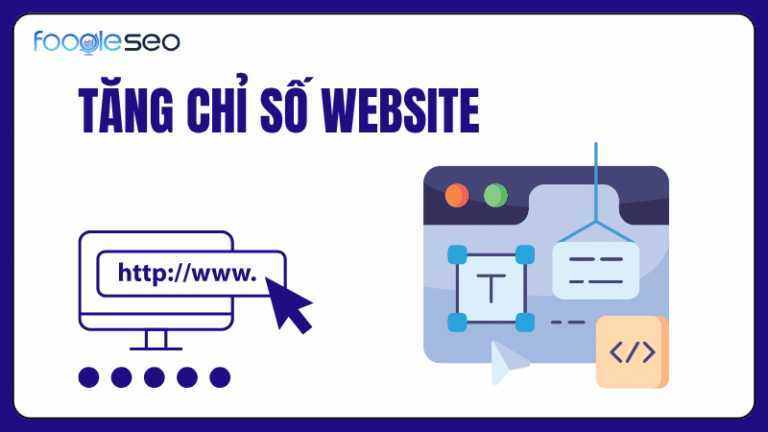 Cách tăng chỉ số website hiệu quả nhất