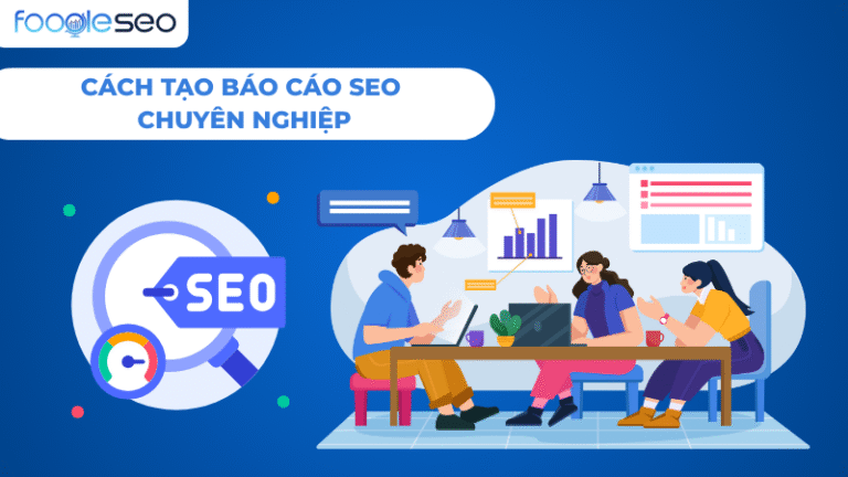 Cách tạo báo cáo SEO