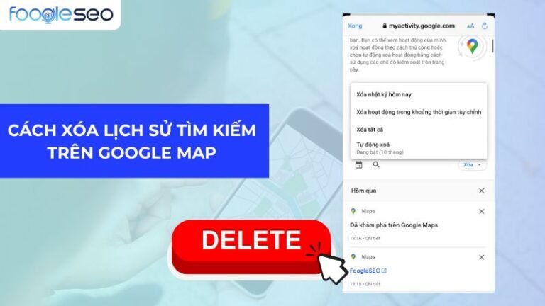 Cách Xóa Lịch Sử Tìm Kiếm Trên Google Map Đơn Giản, Nhanh Chóng