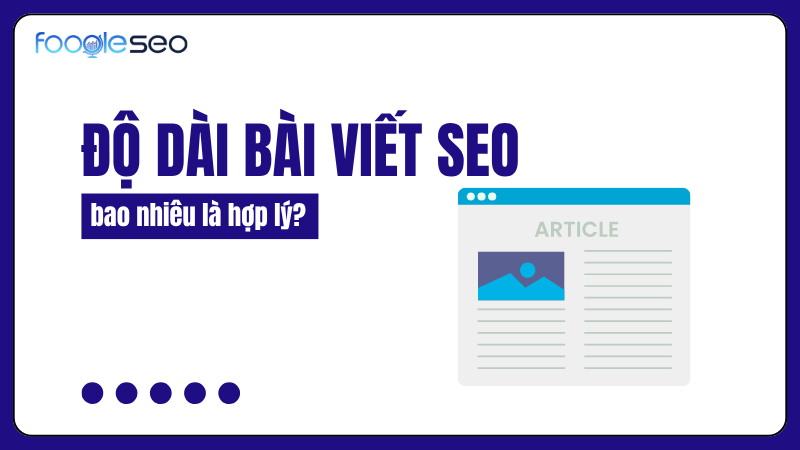 Độ dài bài viết SEO bao nhiêu là hợp lý?