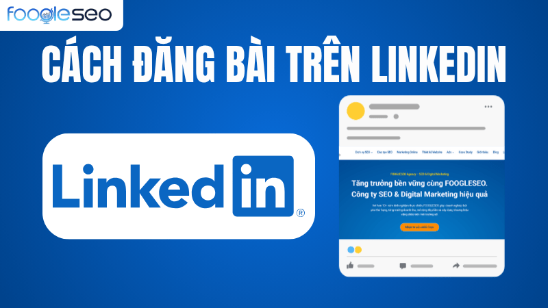 Hướng dẫn cách post bài trên LinkedIn