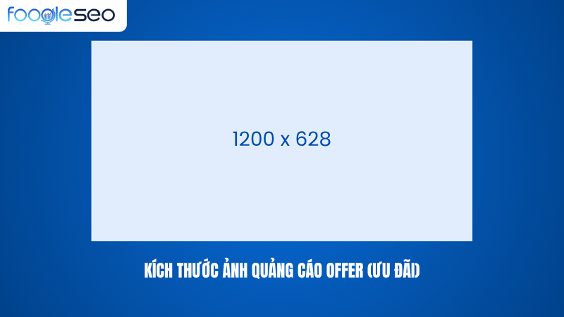 Kích thước ảnh quảng cáo offer (ưu đãi)