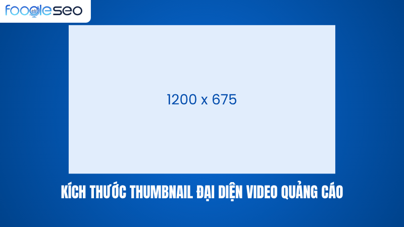 Kích thước ảnh thumbnail đại diện quảng cáo video facebook