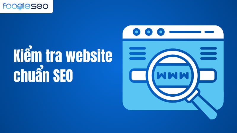 Kiểm tra website chuẩn SEO cho seo và content marketing