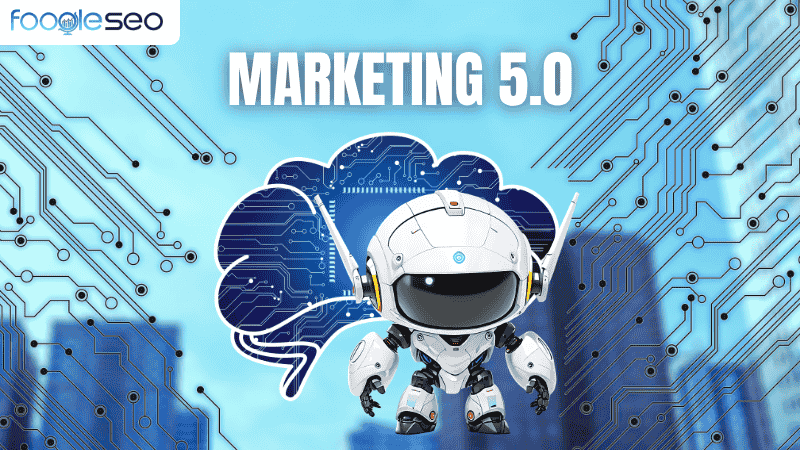 Marketing 5.0 kỷ nguyên AI