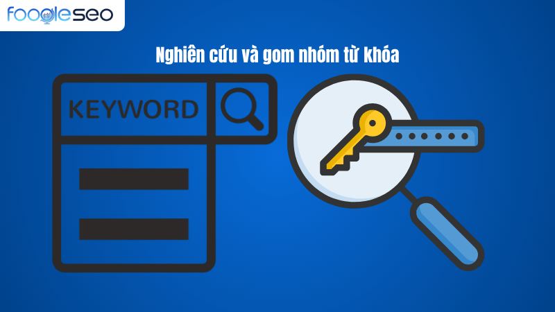 Nghiên cứu và gom nhóm từ khóa
