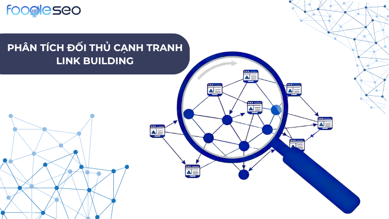 Phân tích đối thủ cạnh tranh để xây link building