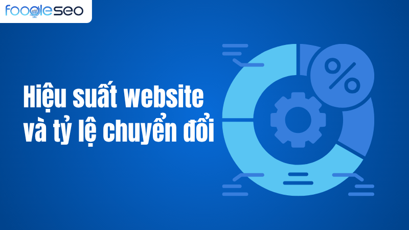 Phân tích hiệu suất website và tỷ lệ chuyển đổi CRO