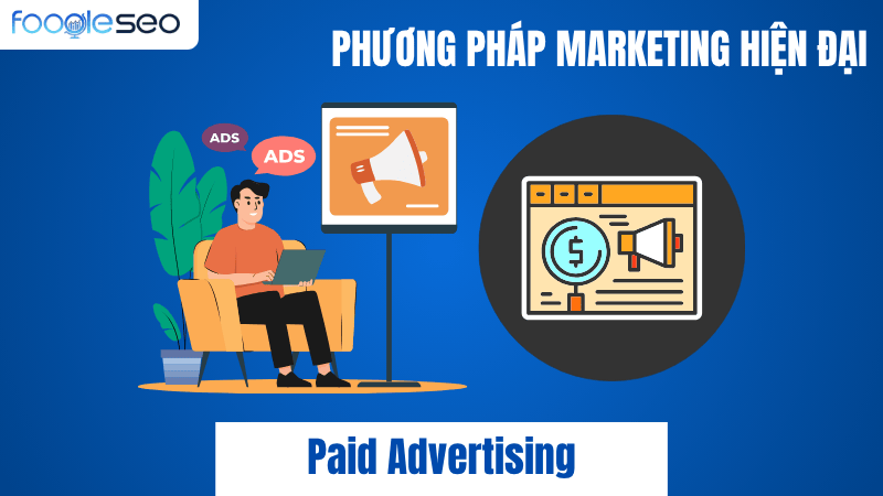 Phương pháp marketing hiện đại: Paid Advertising