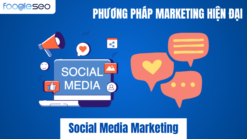 Phương pháp marketing hiện đại: Social media marketing