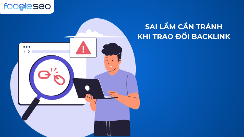 Sai lầm cần tránh khi trao đổi backlink