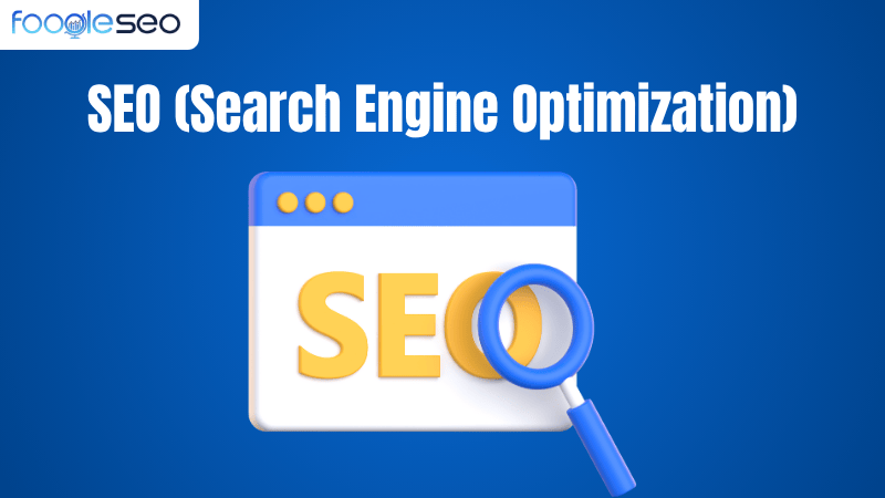 SEO (Search Engine Optimization)