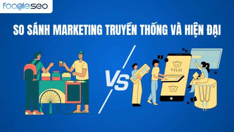 so sánh marketing truyền thống và marketing hiện đại có gì khác nhau