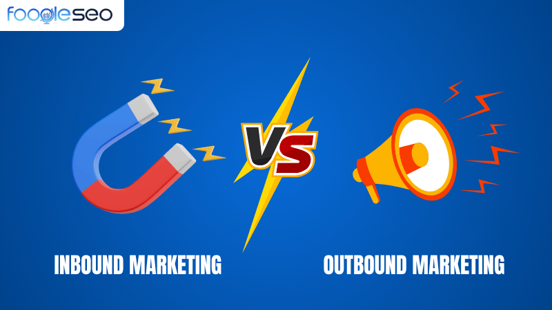 So sánh outbound marketing và inbound marketing có gì khác biệt