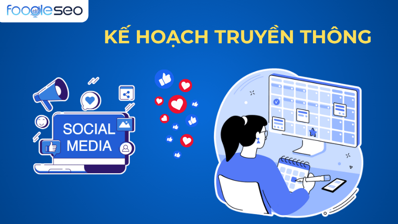 Tìm hiểu kế hoạch truyền thông