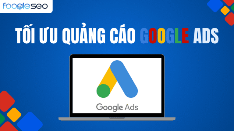 Tối ưu quảng cáo Google Ads hiệu quả