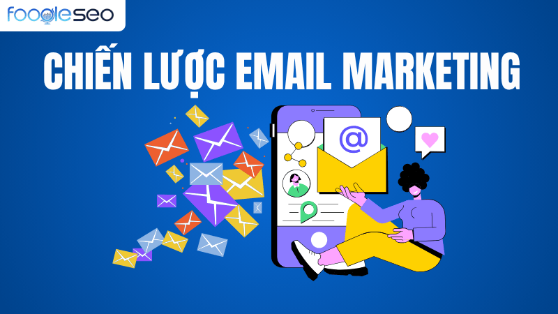 triển khai chiến lược email marketing