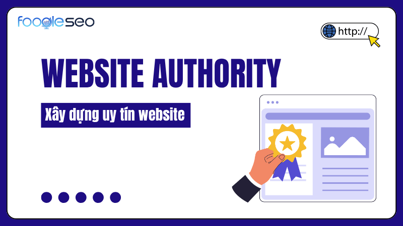 Website Authority xây dựng uy tín website