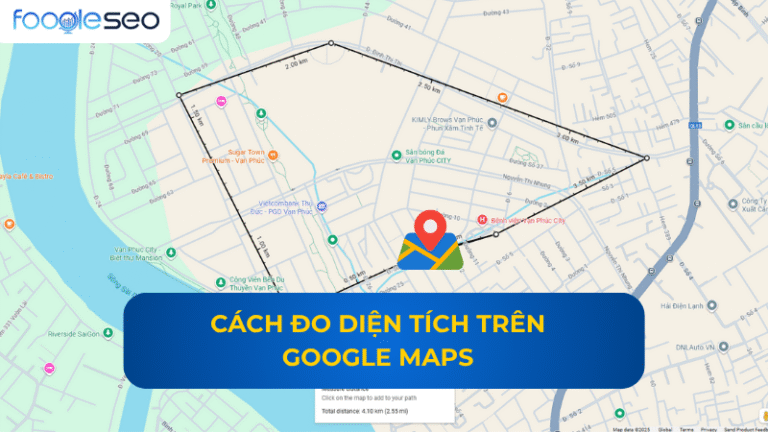 Cách đo diện tích trên google maps