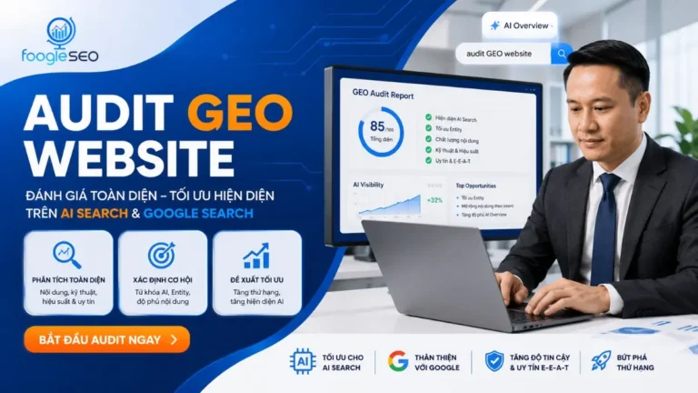 Audit GEO website giúp tối ưu khả năng hiển thị trên AI Search