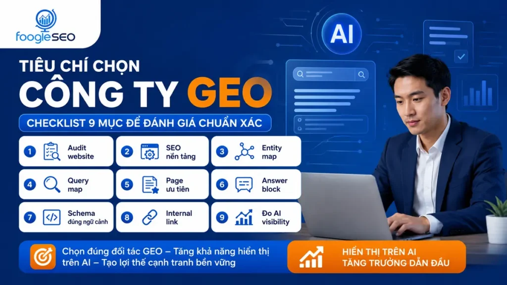 Checklist 9 tiêu chí đánh giá công ty GEO uy tín