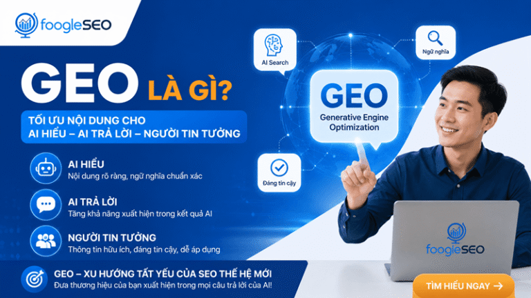 GEO là gì và cách tối ưu nội dung để AI hiểu và trích dẫn trên nền tảng AI Search