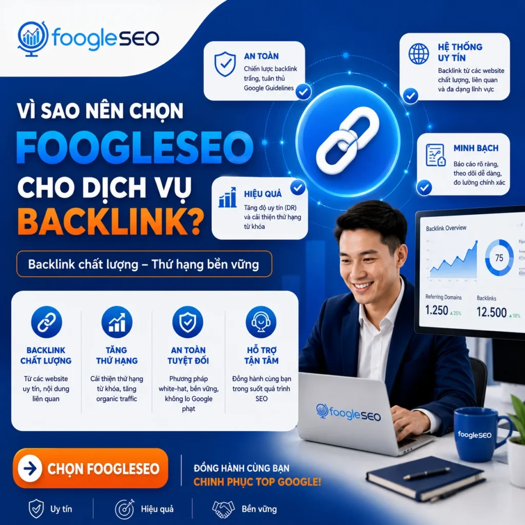 FOOGLESEO xây dựng hệ thống backlink an toàn giúp doanh nghiệp phát triển SEO bền vững