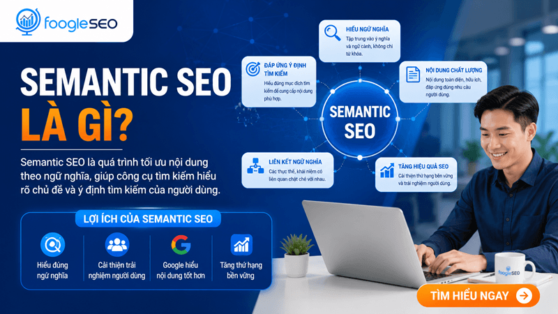 Hình giải thích Semantic SEO là cách tối ưu nội dung để công cụ tìm kiếm hiểu được ý nghĩa thật sự của trang 
