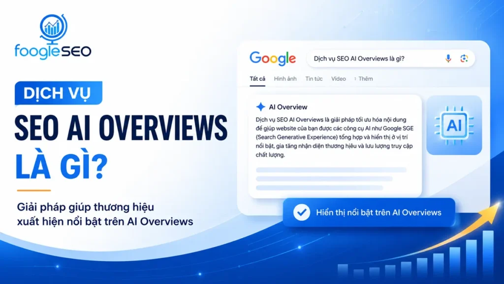 Dịch vụ SEO AI Overviews giúp website tối ưu nội dung để xuất hiện nổi bật trong Google AI Overviews, tăng khả năng hiển thị, thu hút lưu lượng truy cập chất lượng và nâng cao nhận diện thương hiệu