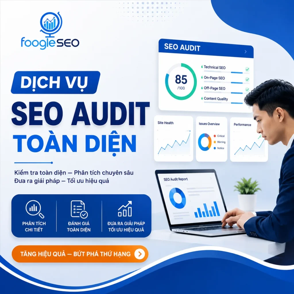 Dịch vụ SEO Audit toàn diện của FOOGLE SEO hiển thị bảng phân tích kỹ thuật SEO, đánh giá website và biểu đồ hiệu suất trên giao diện dashboard chuyên nghiệp.