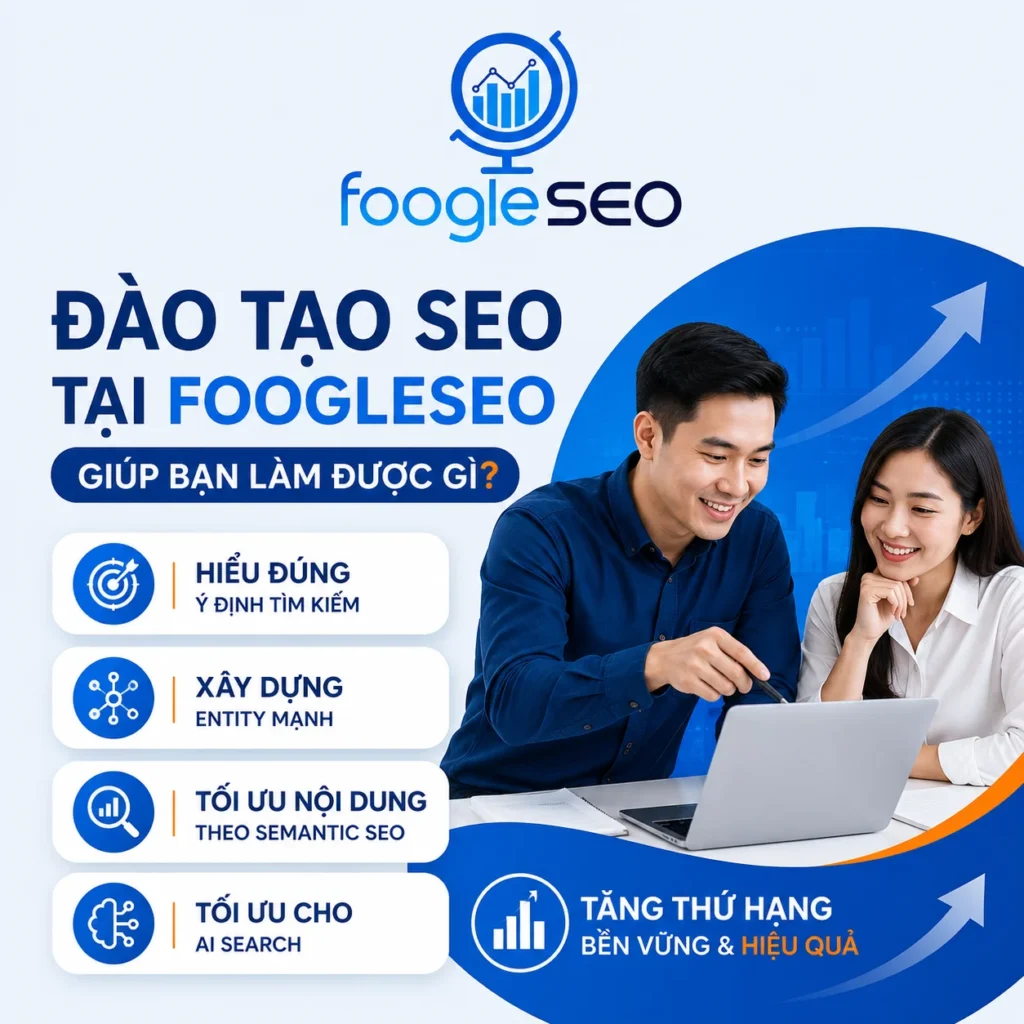 Hình ảnh giới thiệu khóa đào tạo SEO tại FOOGLESEO với lộ trình học Semantic SEO, Entity SEO và tối ưu AI Search.