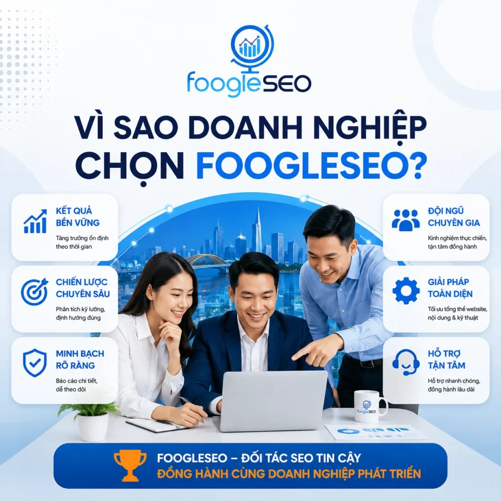 FOOGLESEO cung cấp dịch vụ SEO chuyên nghiệp với đội ngũ chuyên gia, chiến lược tối ưu, báo cáo minh bạch và giải pháp tăng trưởng bền vững cho doanh nghiệp.